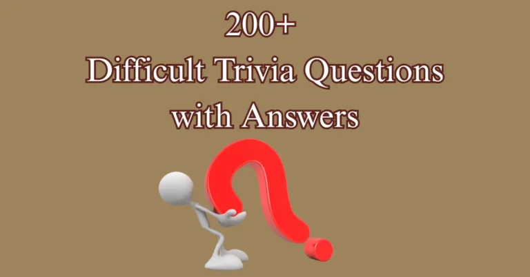 200+ Difficult Trivia Questions