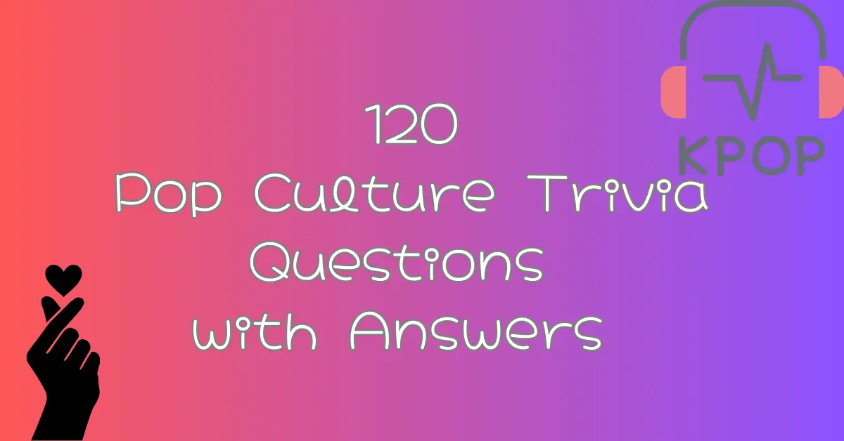 Pop Culture Trivia Questions with Answers