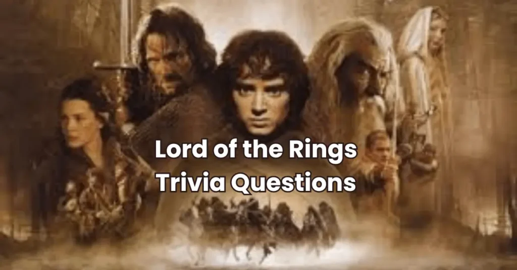 Lord of the Rings Trivia Questions